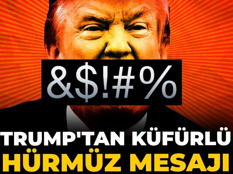 Trump’tan küfürlü Hürmüz mesajı!