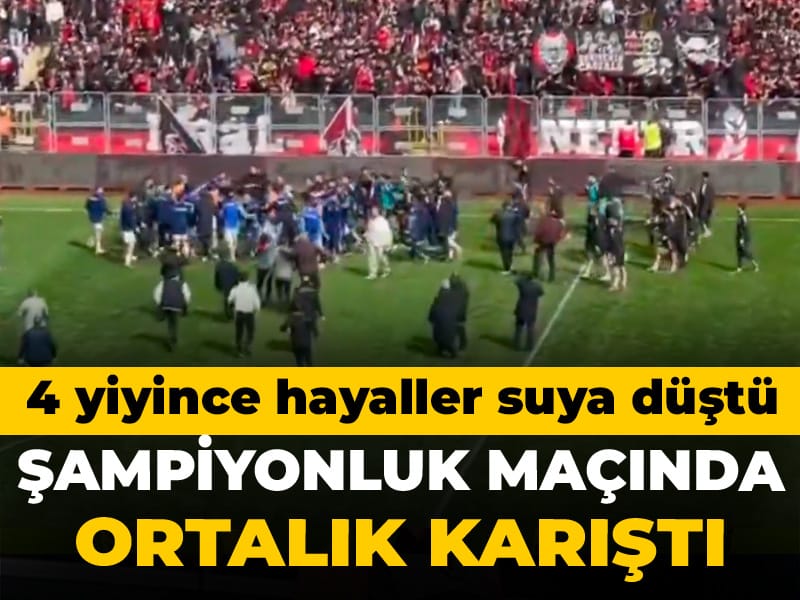 Şampiyonluk maçında saha karıştı: 4 gol yiyince hayaller suya düştü