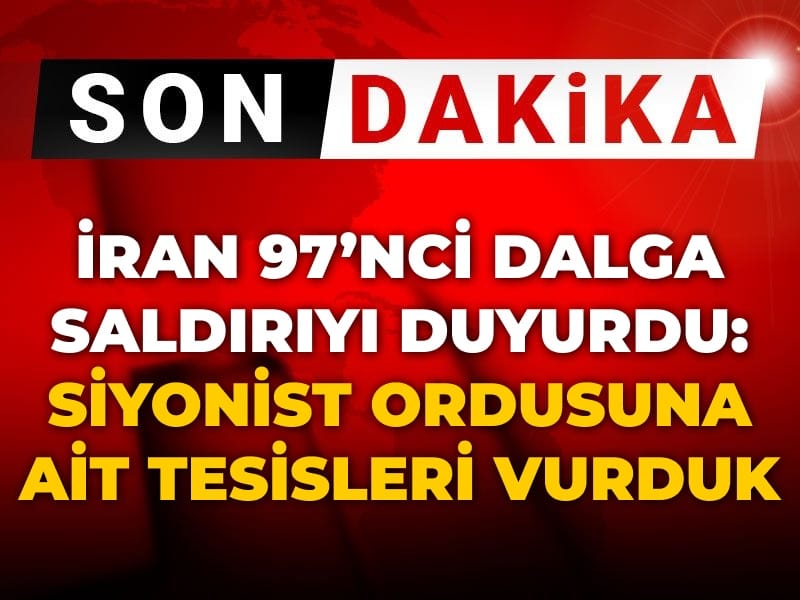 İran 97’nci dalga saldırıyı açıkladı: Siyonist ordu tesislerini vurduk