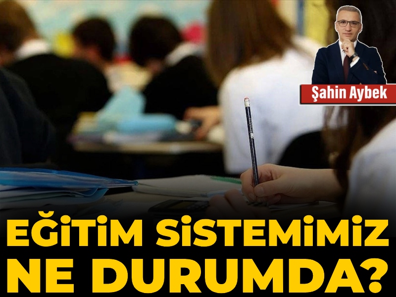 Eğitim sistemimiz ne durumda?
