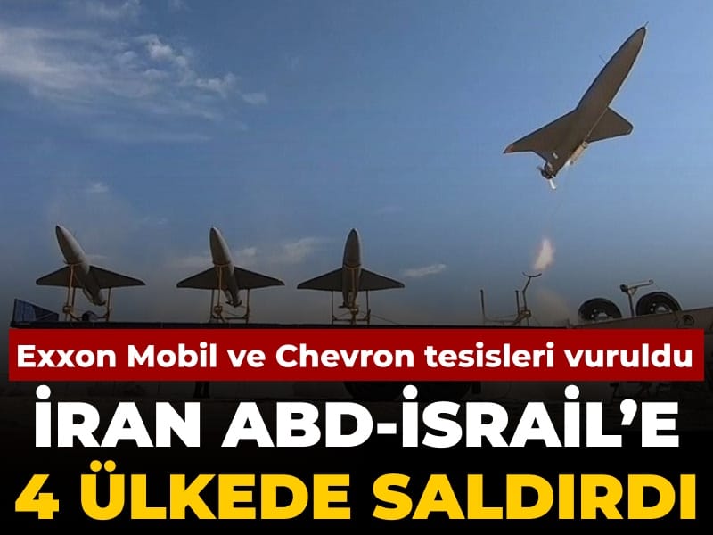 İran ABD-İsrail’i 4 ülkede vurdu: Exxon Mobil ve Chevron tesisleri isabet aldı