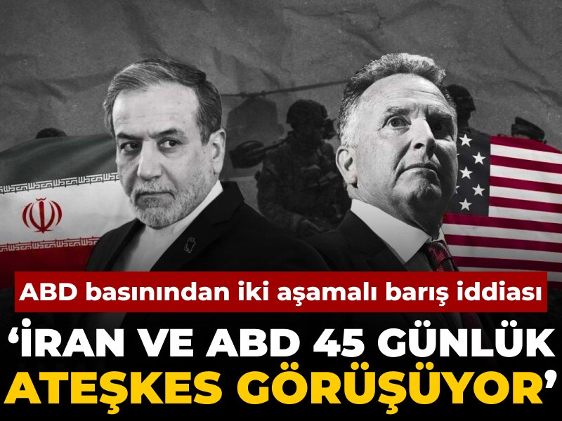 Son Dakika | ABD-İran 45 günlük ateşkes görüşüyor iddiası
