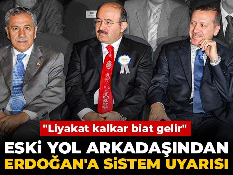 Eski yol arkadaşından Erdoğan'a sistem uyarısı: Liyakat kalkar biat gelir