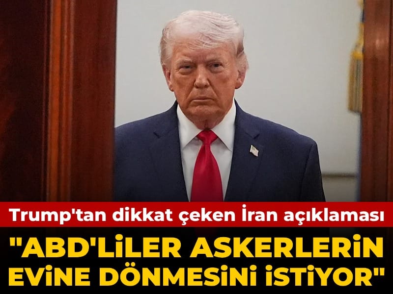 Trump'tan dikkat çeken İran açıklaması: ABD'liler askerlerin evine dönmesini istiyor