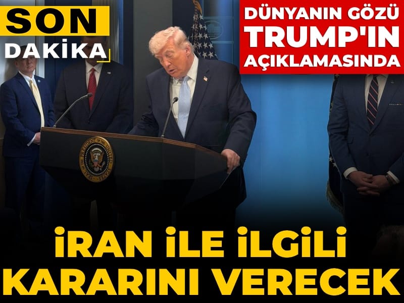Son Dakika | Dünyanın gözü Trump'ın açıklamalarında: İran ile ilgili kararını verecek