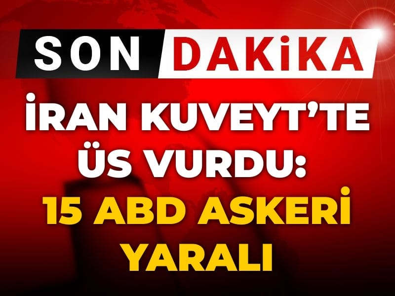 Son Dakika | İran Kuveyt'te üs vurdu: 15 ABD askeri yaralı