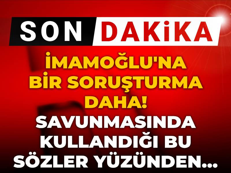 Son dakika | İmamoğlu’na bir soruşturma daha