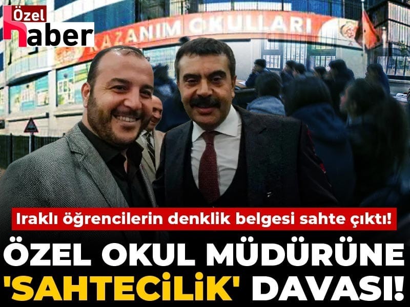 Sahte denklik belgesiyle 20’ye yakın Iraklının kaydını yapan özel okul müdürüne dava!