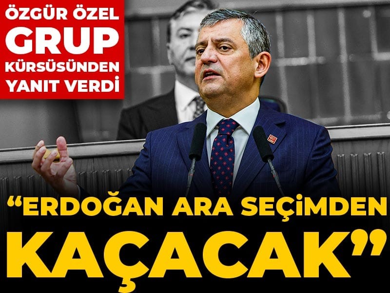 Son dakika | Özgür Özel grup kürsüsünden yanıt verdi: Erdoğan seçimden kaçacak