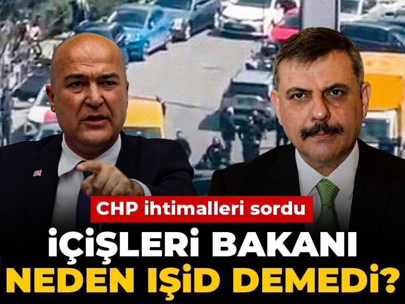 İçişleri Bakanı neden IŞİD demedi? CHP ihtimalleri sordu