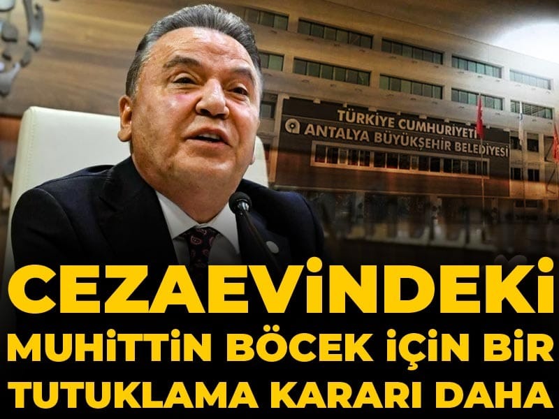 Cezaevindeki Muhittin Böcek için bir tutuklama kararı daha