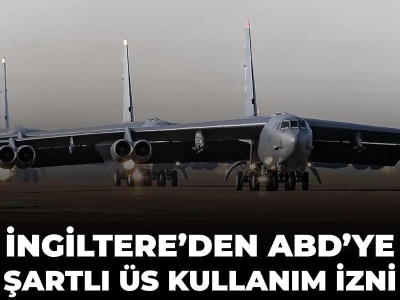 İngiltere’den ABD’ye şartlı üs kullanım izni