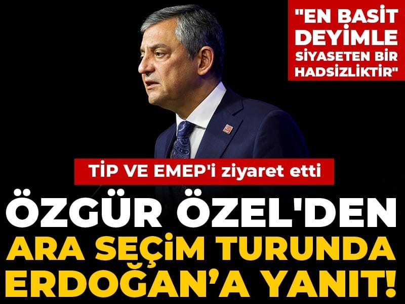Son Dakika | Özgür Özel'den Erdoğan'a ara seçim yanıtı! "En basit deyimle siyaseten bir hadsizliktir"