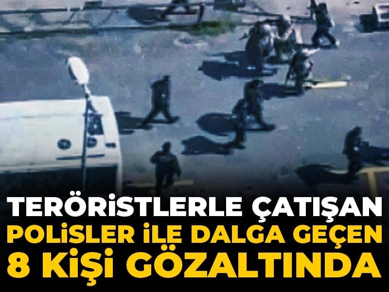 Son Dakika | Teröristlerle çatışan polisler ile dalga geçen 8 kişi gözaltında