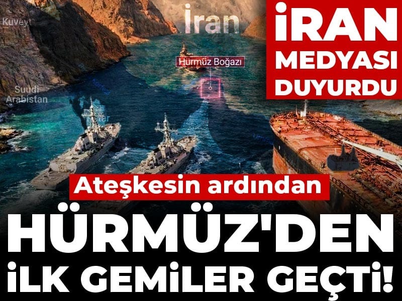 Son Dakika | Ateşkesin ardından Hürmüz'den ilk gemiler geçti! İran medyası duyurdu
