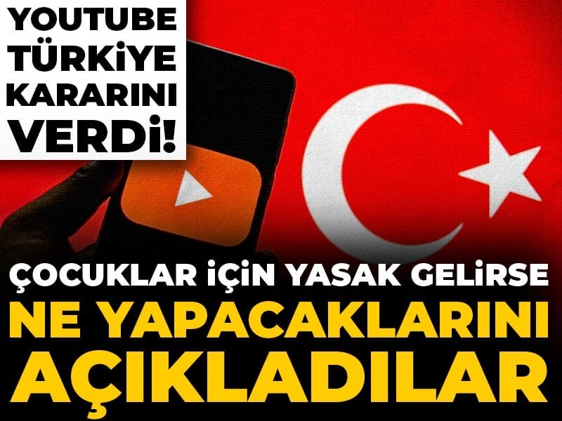 YouTube Türkiye kararını verdi! Çocuklar için yasak gelirse ne yapacaklarını açıkladılar