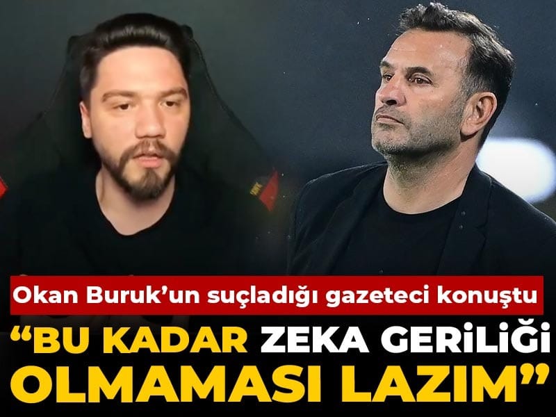 Okan Buruk'un suçladığı gazeteci: Bu kadar zeka geriliği olmaması lazım