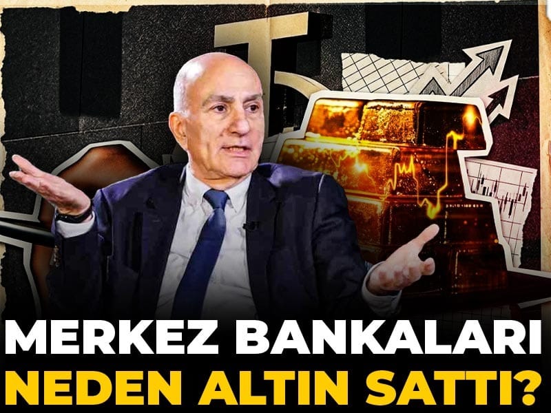 Mahfi Eğilmez cevapladı: Merkez bankaları neden altın sattı?