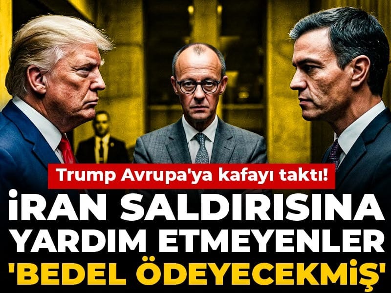 Trump Avrupa'ya kafayı taktı! İran saldırısına yardım etmeyenler 'bedel ödeyecekmiş'