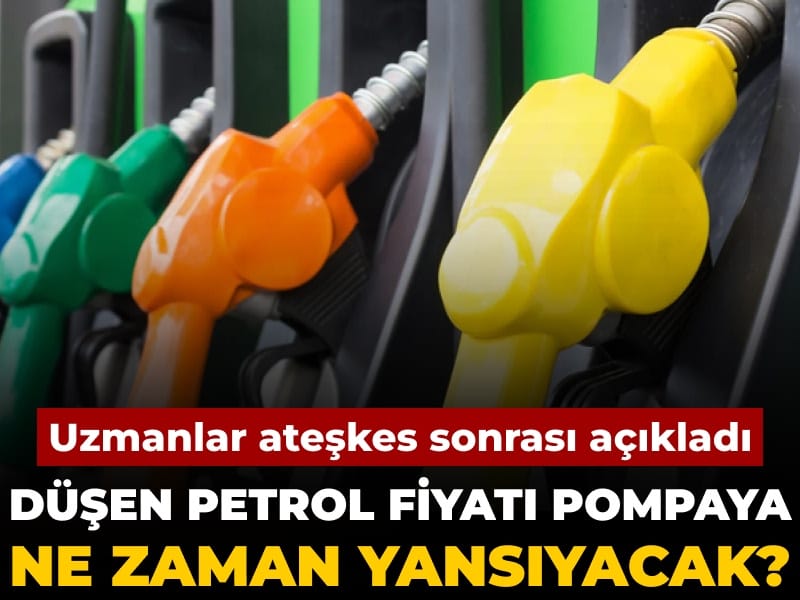 Uzmanlar ateşkes sonrası açıkladı: Düşen petrol fiyatı pompaya ne zaman yansıyacak?