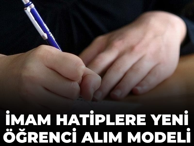 İmam hatiplere yeni öğrenci alım modeli
