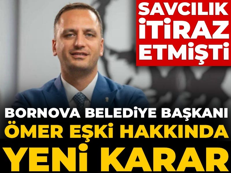 Son Dakika | Ömer Eşki'nin serbest bırakılmasına itirazda yeni karar