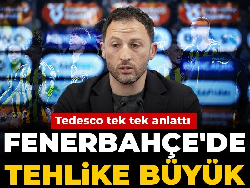 Fenerbahçe'de tehlike büyük: Tedesco tek tek anlattı