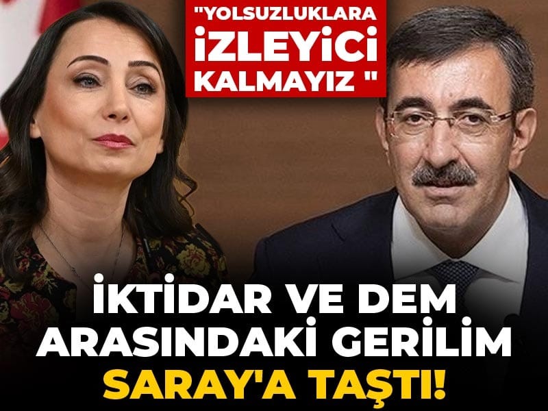 İktidar ve DEM arasındaki gerilim Saray'a taştı! "Yolsuzluklara izleyici kalmayız"