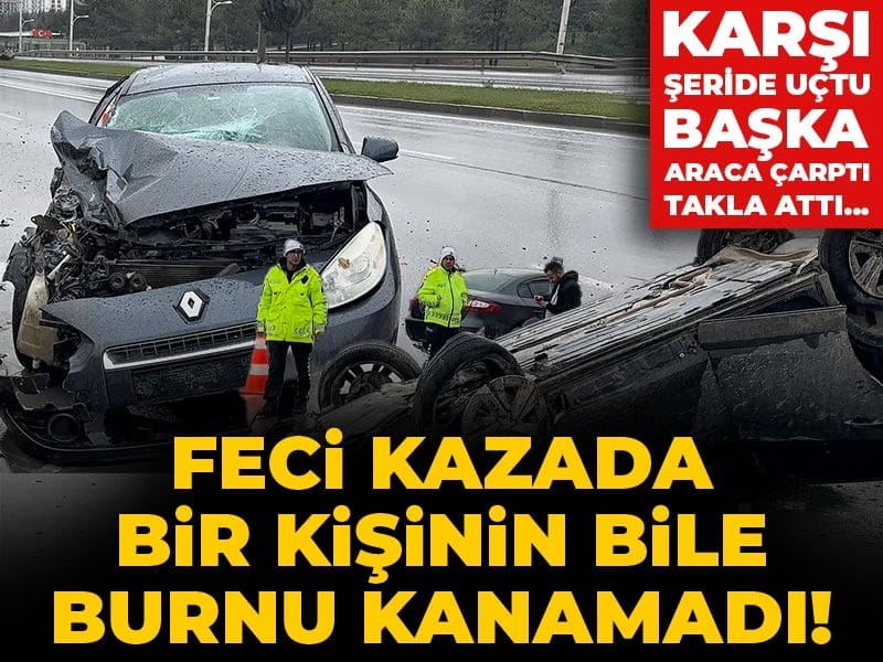 Feci kazada bir kişi bile ölmedi! Karşı şeride uçtu başka araca çarptı takla attı...