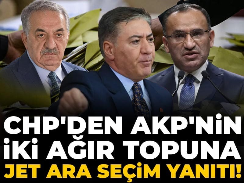 CHP'den AKP'nin iki ağır topuna jet ara seçim yanıtı!