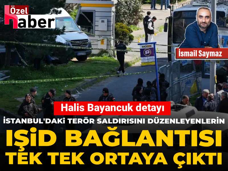İstanbul'daki terör saldırısını düzenleyenlerin IŞİD bağlantısı tek tek ortaya çıktı: Halis Bayancuk detayı