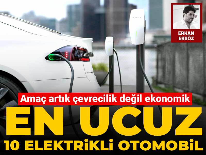 Amaç artık çevrecilik değil ekonomik: En ucuz 10 elektrikli otomobil
