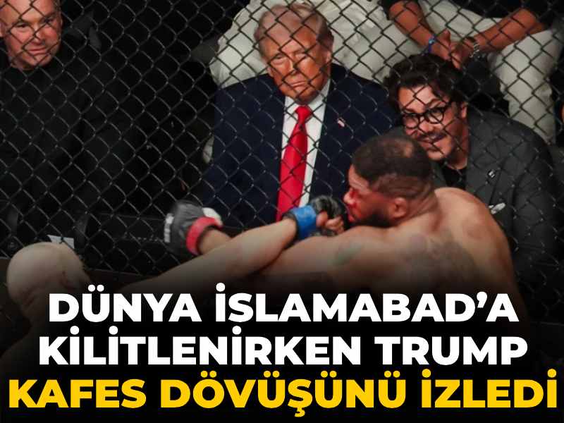Dünya İslamabad’a kilitlenirken Trump kafes dövüşünü izledi