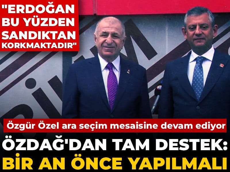 Özgür Özel ara seçim mesaisine devam ediyor! Özdağ'dan tam destek: Bir an önce yapılmalı