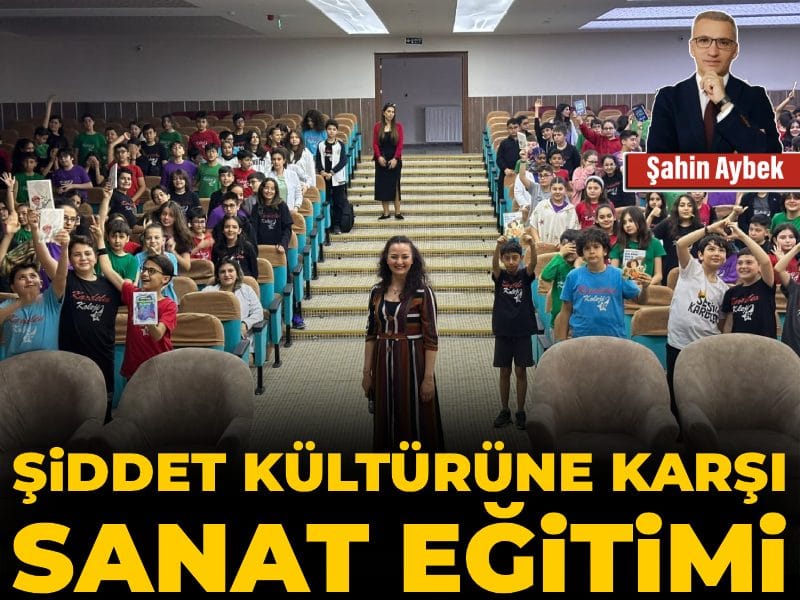 Şiddet kültürüne karşı sanat eğitimi!