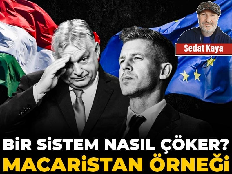 Bir sistem nasıl çöker? Macaristan örneği