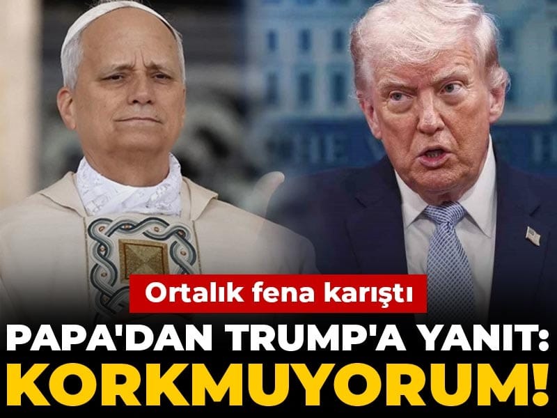 Son dakika | Papa'dan Trump'a yanıt: Korkmuyorum!