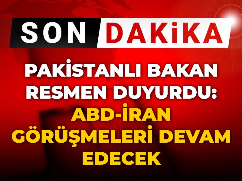 Son Dakika | Pakistan: ABD-İran görüşmeleri devam edecek