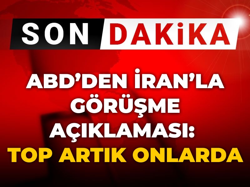 Son dakika | ABD’den İran’la görüşme açıklaması: Top artık onlarda