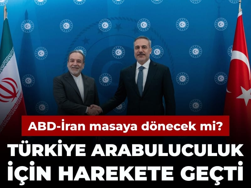 Türkiye arabuluculuk için harekete geçti: ABD-İran masaya dönecek mi?