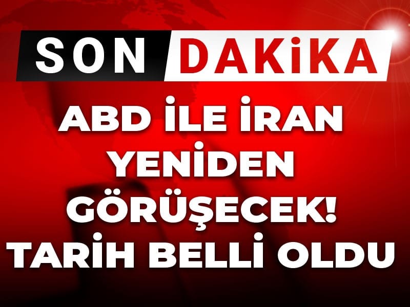 Son Dakika | ABD ile İran yeniden görüşecek! Tarih belli oldu