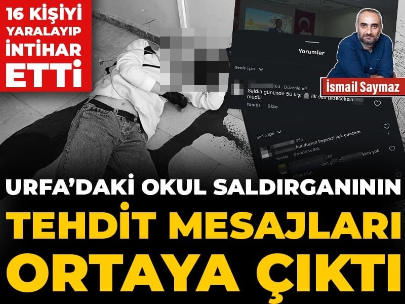 Şanlıurfa'daki okul saldırganının tehdit mesajları ortaya çıktı!
