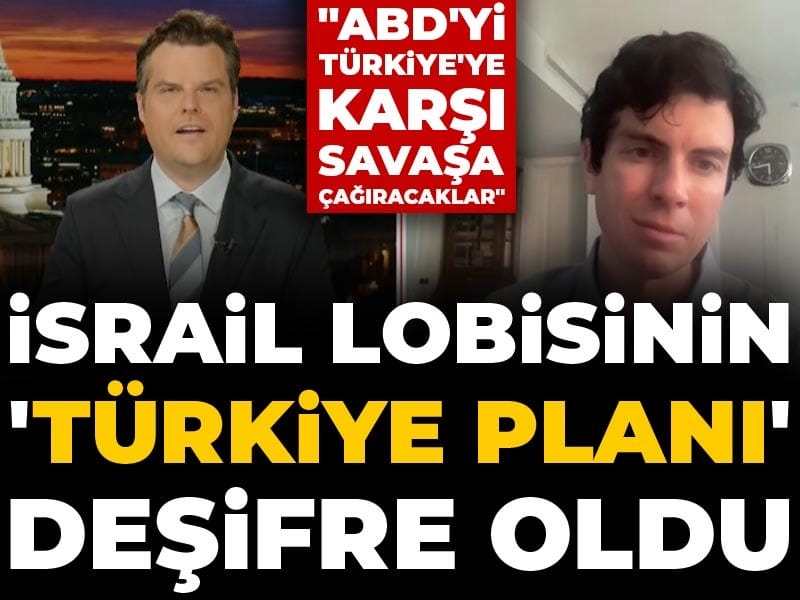 İsrail lobisinin 'Türkiye planı' deşifre oldu! 