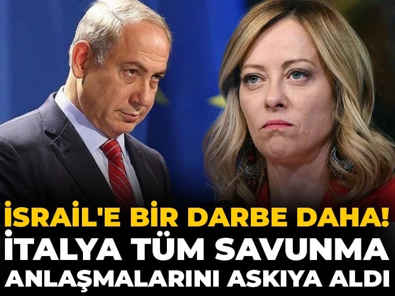Son Dakika | İsrail'e bir darbe daha! İtalya tüm savunma anlaşmalarını askıya aldı