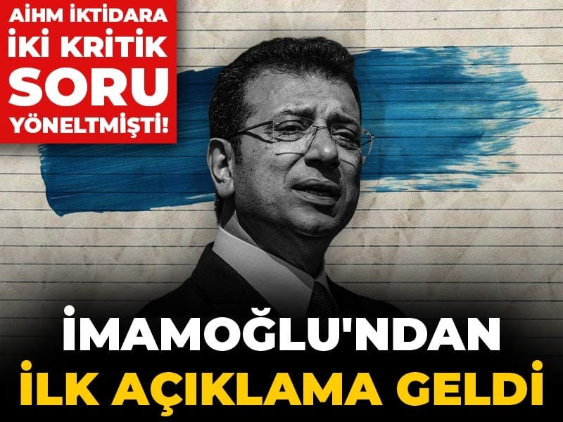 AİHM'in hükümete yönelttiği soruların ardından İmamoğlu'ndan ilk açıklama!