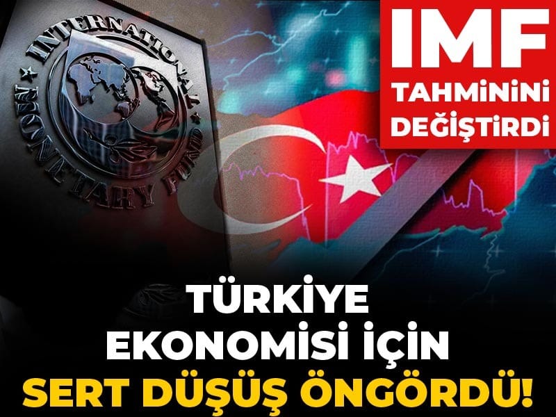 Son dakika | IMF Türkiye tahminini düşürdü