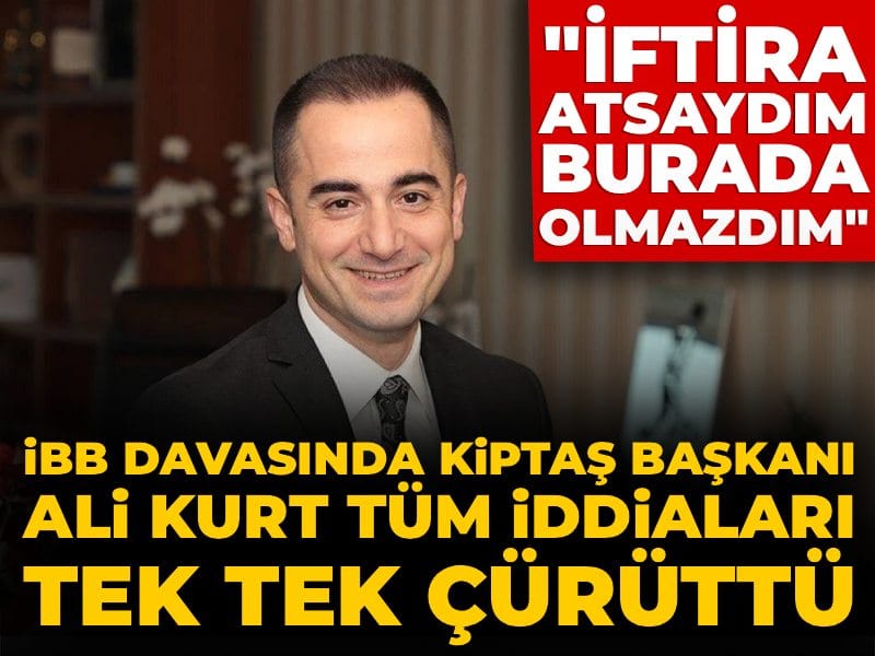 KİPTAŞ Başkanı Ali Kurt tüm iddiaları tek tek çürüttü: "İftira atsaydım burada olmazdım"