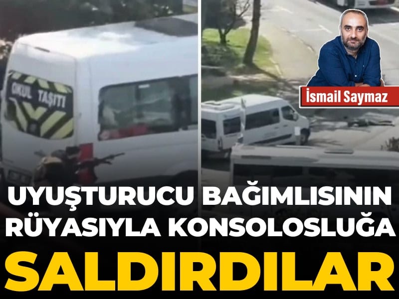 Uyuşturucu bağımlısının rüyasıyla konsolosluğa saldırdılar