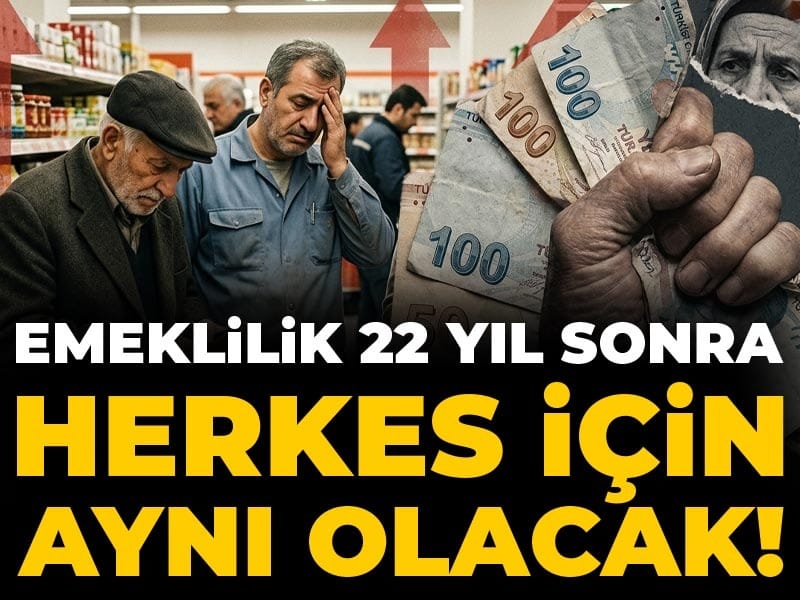 Emeklilik 22 yıl sonra herkes için aynı olacak!