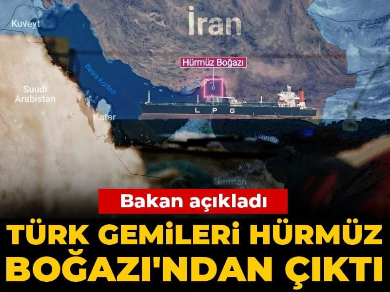 Son Dakika | Türk gemileri Hürmüz Boğazı'ndan çıktı